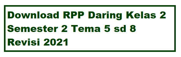 Download Rpp Daring Kelas 2 Semester 2 Revisi 2021
