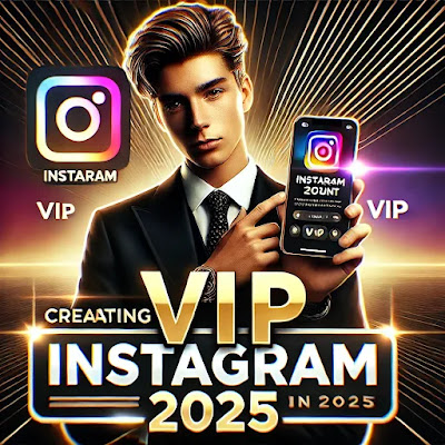 Creating a VIP Instagram Account in 2025