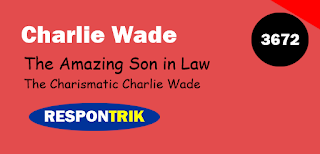 Charlie Wade 3672 - 3673 Bahasa Indonesia: The Amazing Son In Law Bab 3672 ( Charlie Wade Karismatik Bab 3672 )