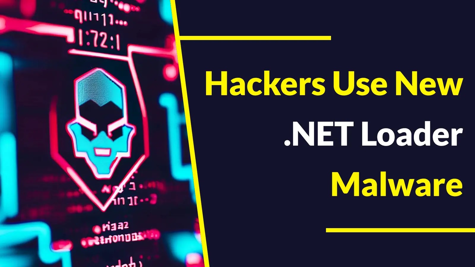 Hackers Use New .NET Loader Malware to Bring Wide Range of Payloads