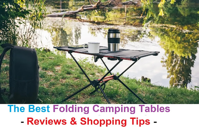 The Best Folding Camping Tables - Reviews & Shopping Tips