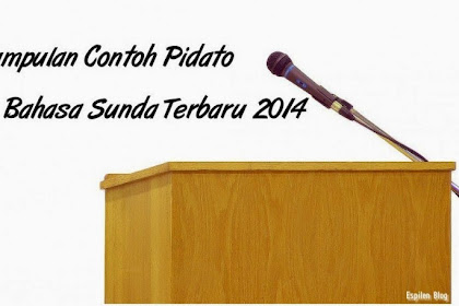 Kumpulan Contoh Pidato Bahasa Sunda Terbaru 2018