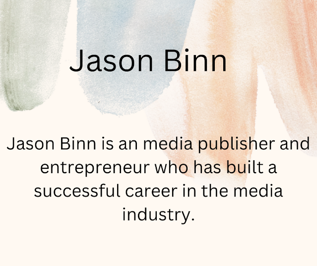 Jason Binn entrepreneurial social network has enabled many people to start their own businesses and achieve success in their respective fields.