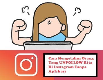 Cara Mengetahui Orang Yang UNFOLLOW Kita Di Instagram Tanpa Aplikasi