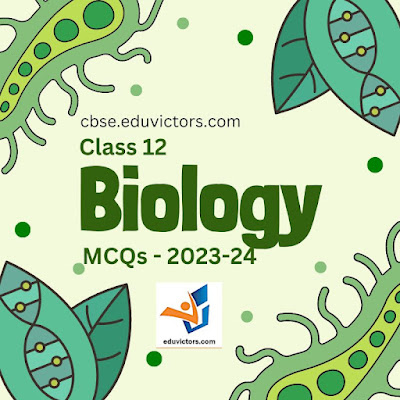 Class 12 Biology Multiple Choice Questions (2023-24)- SOLVED #class12Biollogy #eduvictors