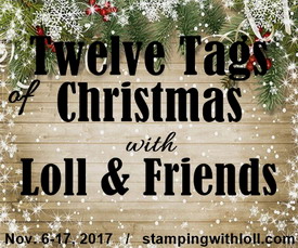 http://www.stampingwithloll.com/2017/11/twelve-tags-of-christmas-day-seven.html