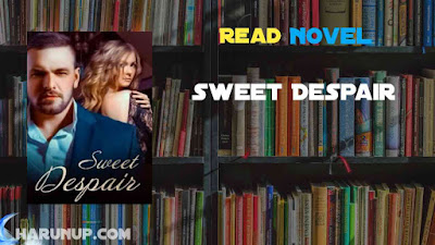Read Sweet Despair Novel Cecilia and Ryker Full Episode