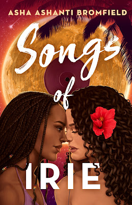 book cover of young adult novel Songs of Irie b Asha Ashanti Bromfield