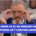 Carlos Villagran: "Lo del Covid-19 es un Engaño para Controlarnos"