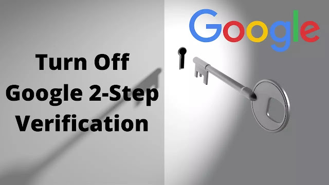 How to Disable 2 Step Verification on Google Account