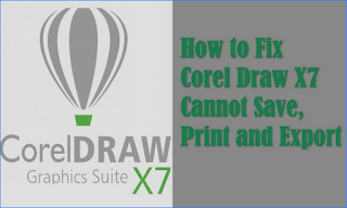 How to Fix Corel Draw X7 Cannot Save, Print and Export