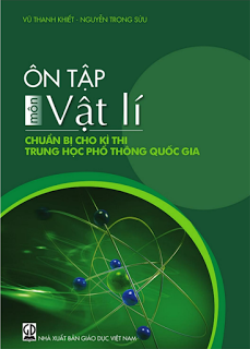 Ôn tập môn Vật lý chuẩn bị cho kỳ thi THPT Quốc gia - Vũ Thanh Khiết, Nguyễn Trọng Sửu