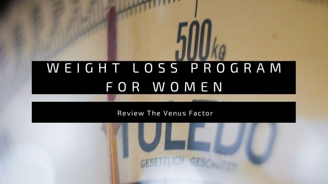 The Venus Factor: A Review of This Weight Loss Program for Women