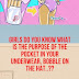 GIRLS DO YOU KNOW WHAT IS THE PURPOSE OF THE POCKET IN YOUR UNDERWEAR, BOBBLE ON THE HAT..??