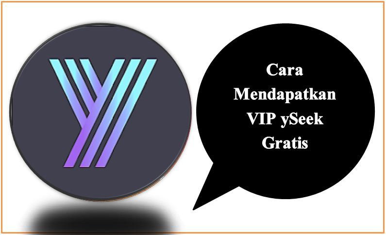 Cara Mendapatkan VIP ySeek Gratis