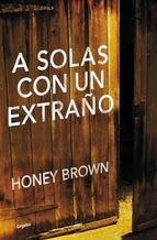 http://lecturasmaite.blogspot.com.es/2013/05/a-solas-con-un-extrano-de-honey-brown.html