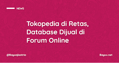 Tokopedia di Retas, Database Dijual di Forum Online