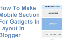 How To Make Mobile Section For Gadgets In Layout In Blogger