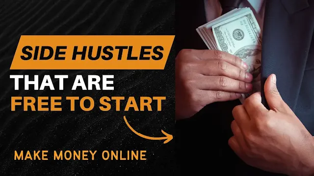 Side Hustles That Are Free To Start