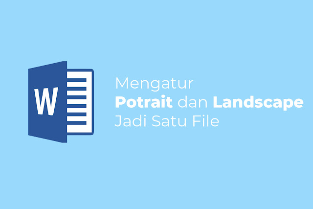 Membuat Kertas Landscape dan Portrait Dalam Satu File