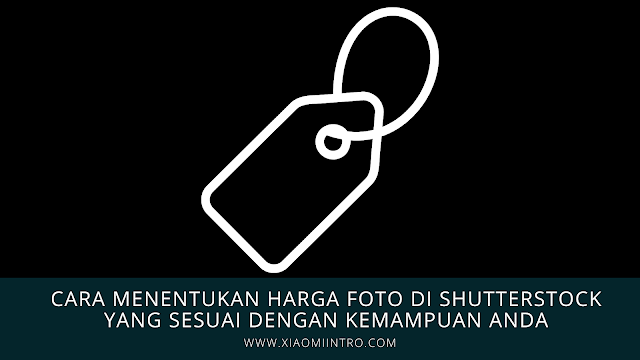 Cara Menentukan Harga Foto di Shutterstock Yang Sesuai Dengan Kemampuan Anda