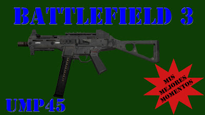 Battlefield 3 Mis Mejores Momentos con UMP45