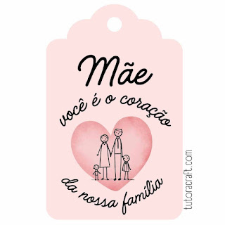 Tags para o dia das mães: Você é o coração da nossa família