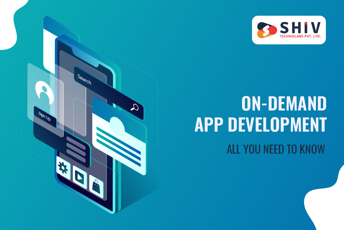 On-demand App Development: All You Need to Know