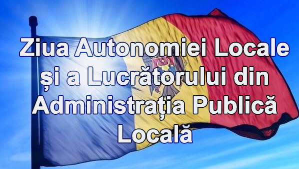 Mesaj de felicitare cu ocazia Zilei Autonomiei Locale și a Lucrătorului din Administrația Publică Locală