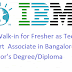 IBM Walk-in for Fresher as Technical Support Associate in Bangalore | Bachelor's Degree/Diploma