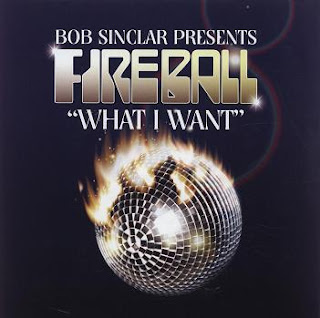 Bob Sinclar Presents Fireball - What I Want (Remixes)