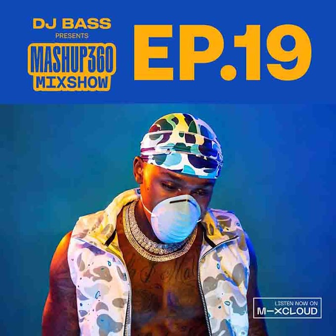 GHANA:DJ BASS - MASHUP360 MIXSHOW - EPISODE 19