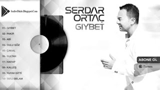 Serdar Ortaç 2016 Gıybet Albümü Dinle