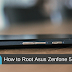 Cara Mudah Root Asus Zenfone 5 dengan PC/Laptop