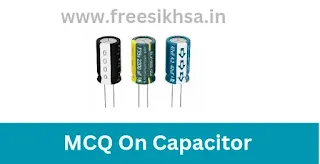 Capacitor MCQs