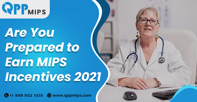 MIPS incentives,MIPS 2021,MIPS reporting,QPP MIPS data submission,MIPS consultants,MIPS consulting services,MIPS score,MIPS Qualified Registries, medical practices