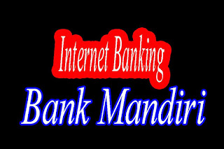 Cara Mudah Daftar Internet Banking Mandiri.