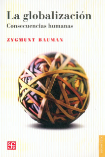 "La globalización. Consecuencias humanas" - Z. Bauman