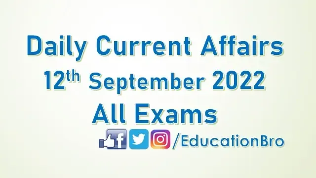 daily-current-affairs-12th-september-2022-for-all-government-examinations