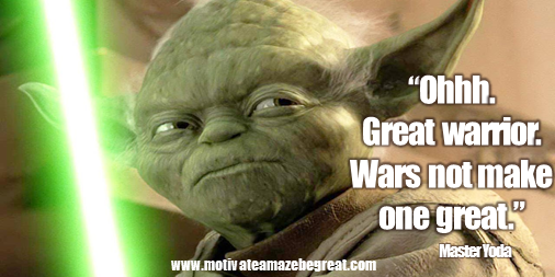 Picture quote featured in 25 Yoda Inspirational Quotes For Wisdom: “Ohhh. Great warrior.Wars not make one great.”