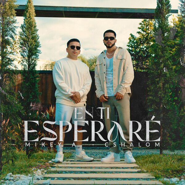 Mikey A – En Ti Esperaré (Feat.CSHALOM) (Single) 2023