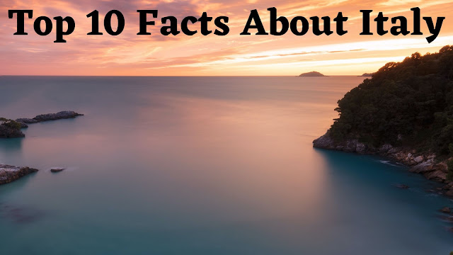 Top 10 Facts About Italy - BNTW