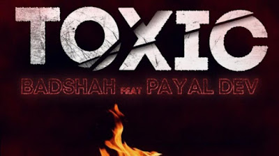 Toxic Mp3 Song Download - Badshah Feat Payal Dev