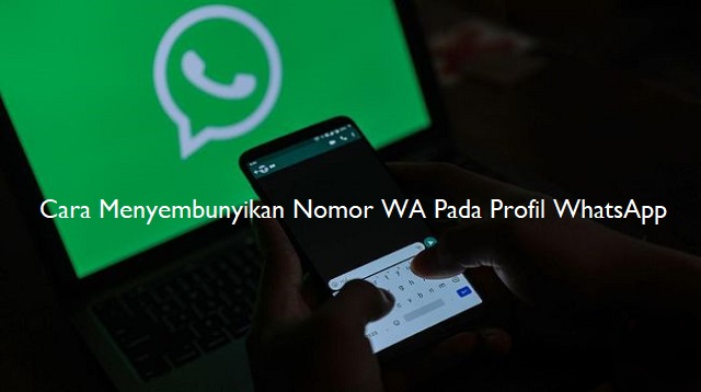  Memberikan nomor WhatsApp ketika akan mendaftar akun WhatsApp adalah tahapan yang harus d Cara Menyembunyikan Nomor WA Terbaru