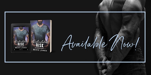 Calculated Risk by Marie James Available Now!