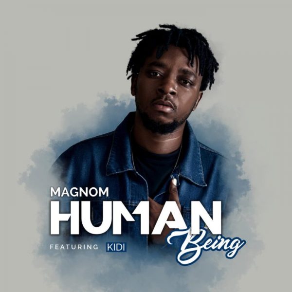 Magnom - Human Being ft KiDi (Prod. DredW & Paq)

