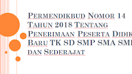 PERMENDIKBUD NOMOR 14 TAHUN 2018 TENTANG PENERIMAAN PESERTA DIDIK BARU
TK SD SMP SMA SMK DAN SEDERAJAT