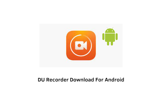 DU Recorder Download For Android