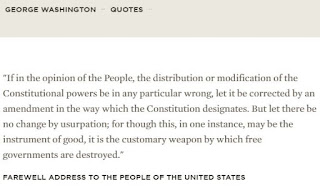 "If in the opinion of the People, the distribution or modification of the Constitutional powers be in any particular wrong, let it be corrected by an amendment in the way which the Constitution designates. But let there be no change by usurpation; for though this, in one instance, may be the instrument of good, it is the customary weapon by which free governments are destroyed."