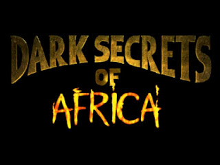 Dark Secrets of Africa